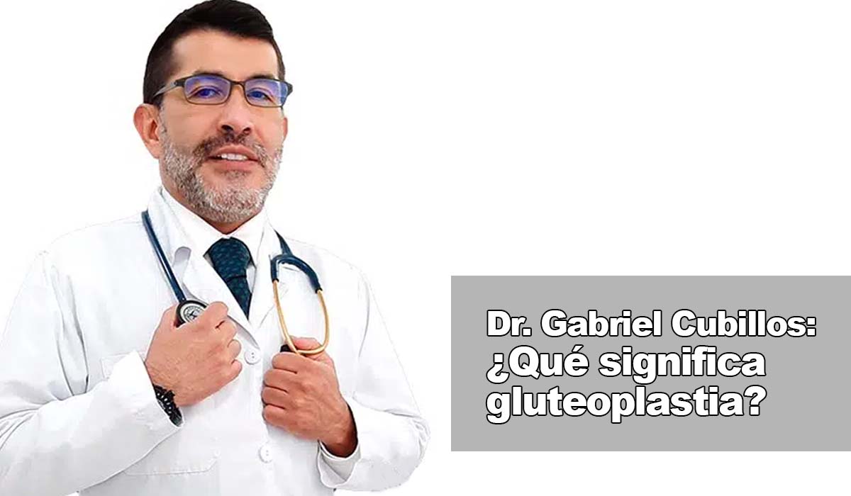 Dr. Gabriel Cubillos: Aumento de glúteos o Gluteoplastia